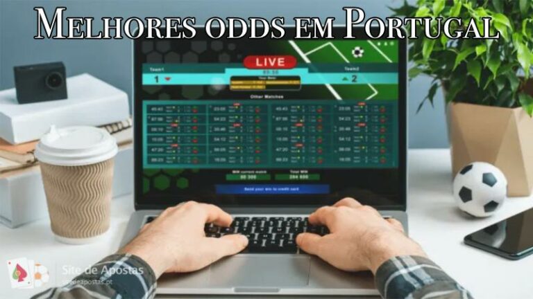 Casas de apostas com as melhores odds em Portugal