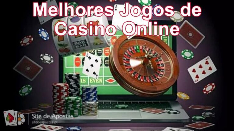 Melhores Jogos de Casino Online
