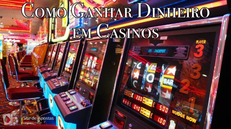 Como ganhar dinheiro em casinos